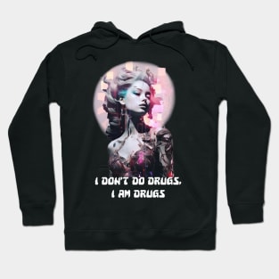 I Don't Do Drugs Hoodie